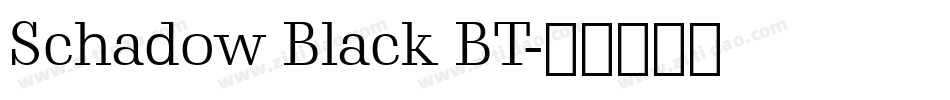 Schadow Black BT字体转换